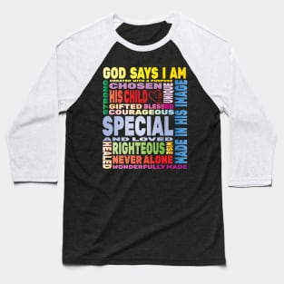 God Says I Am Phrases Christian God Faith Christ Holy Spiritual Lord Baseball T-Shirt